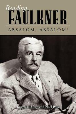Reading Faulkner: Absalom, Absalom! - Joseph R. Urgo,Noel Polk - cover