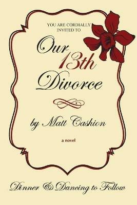 Our Thirteenth Divorce - Matthew Cashion - cover