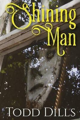 Shining Man - Todd Dills - cover