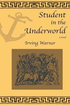 Student in the Underworld - Irving Warner - cover
