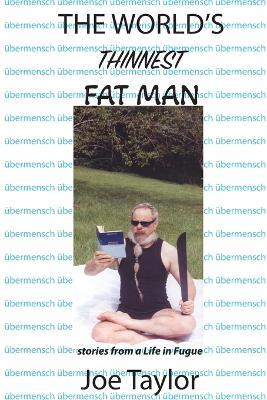 The World's Thinnest Fat Man - Joe Taylor - cover
