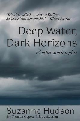 Deep Water, Dark Horizon: and other stories, plus - Suzanne Hudson - cover