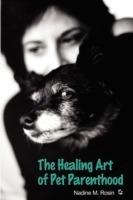 The Healing Art of Pet Parenthood - Nadine M Rosin - cover