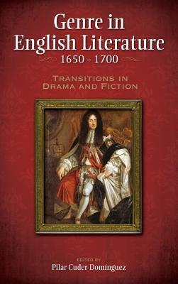 Genre in English Literature, 1650-1700: Transitions in Drama and Fiction - cover