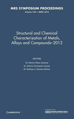 Structural and Chemical Characterization of Metals, Alloys and Compounds–2012: Volume 1481 - cover