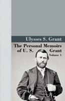 The Personal Memoirs of U.S. Grant, Vol 1. - U S Grant - cover
