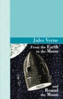 From the Earth to the Moon and Round the Moon - Jules Verne - cover