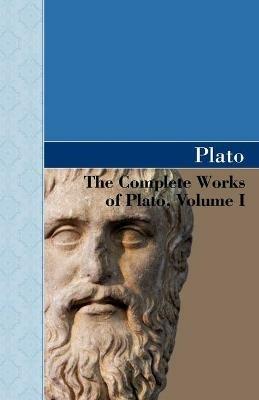 The Complete Works of Plato, Volume I - Plato - cover