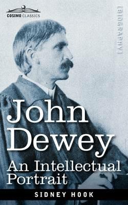 John Dewey: An Intellectual Portrait - Sidney Hook - cover