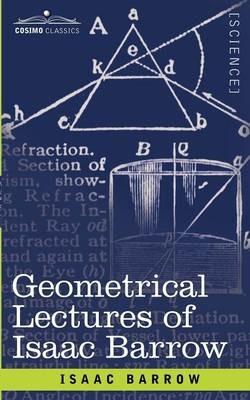 Geometrical Lectures of Isaac Barrow - Isaac Barrow - cover