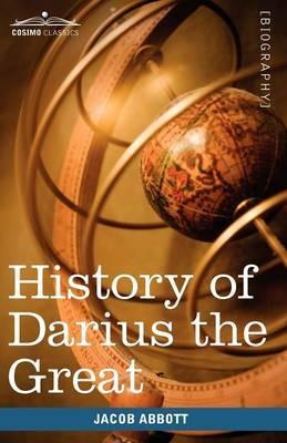 History of Darius the Great: Makers of History - Jacob Abbott - cover