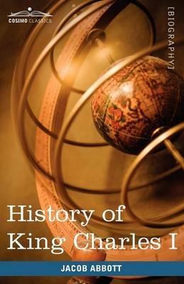 History of King Charles I of England: Makers of History - Jacob Abbott - cover
