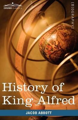 History of King Alfred of England: Makers of History - Jacob Abbott - cover