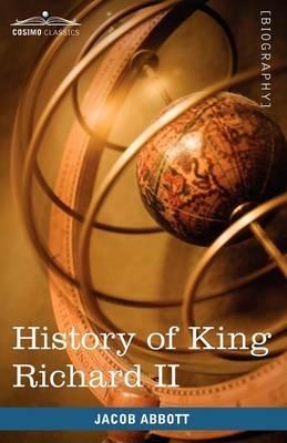 History of King Richard the Second of England - Jacob Abbott - cover