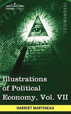 Illustrations of Political Economy, Vol. VII (in 9 Volumes) - Harriet Martineau - cover