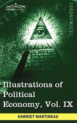 Illustrations of Political Economy, Vol. IX (in 9 Volumes) - Harriet Martineau - cover