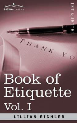 Book of Etiquette, Vol. I (in 2 Volumes) - Lillian Eichler - cover