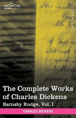 The Complete Works of Charles Dickens (in 30 Volumes, Illustrated): Barnaby Rudge, Vol. I - Charles Dickens - cover