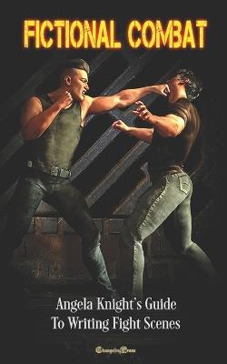 Fictional Combat (Women's Fiction Writing Guides 2): Angela Knight's Guide to Writing Fight Scenes - Angela Knight - cover