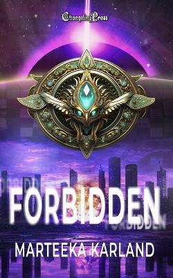 Forbidden: Post-Apocalyptic Sci-Fi Action Adventure Romance - Marteeka Karland - cover