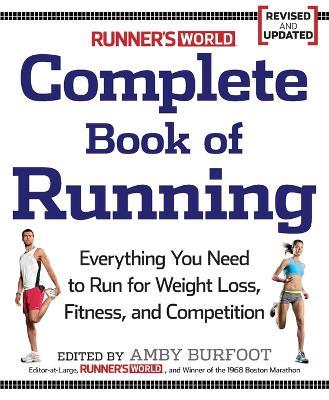 Runner's World Complete Book of Running: Everything You Need to Run for Weight Loss, Fitness, and Competition - Editors of Runner's World Maga - cover