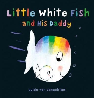 Little White Fish and His Daddy - Guido Genechten - cover
