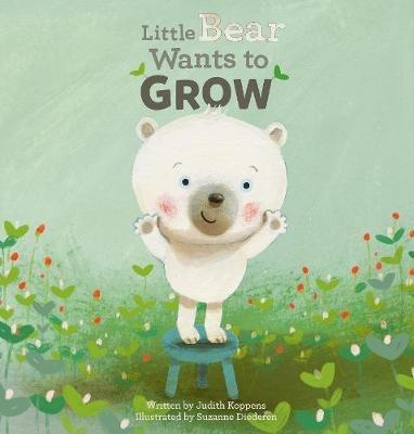 Little Bear Wants to Grow - Judith Koppens - cover
