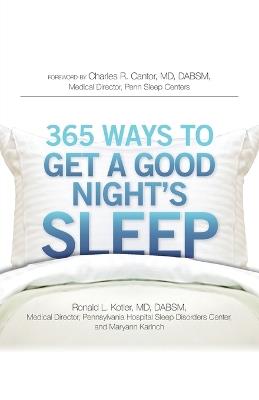 365 Ways to Get a Good Night's Sleep - Ronald L. Kotler,Maryann Karinch - cover