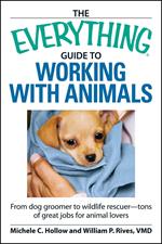 The Everything Guide to Working with Animals