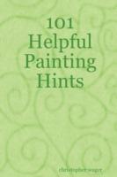 101 Helpful Painting Hints