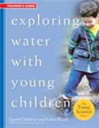 Exploring Water with Young Children, Trainer's Guide