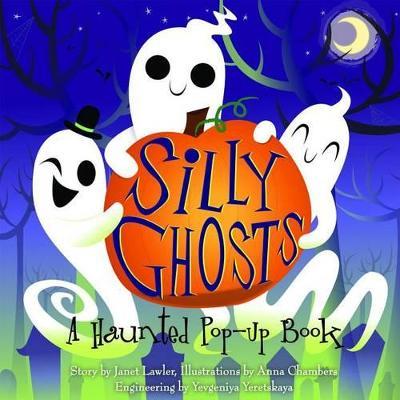 Silly Ghosts: A Haunted Pop-Up Book - Lawler - cover