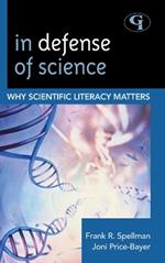In Defense of Science: Why Scientific Literacy Matters