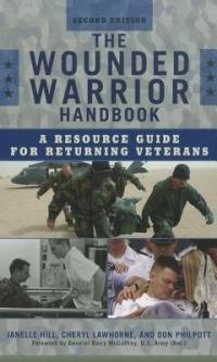 The Wounded Warrior Handbook: A Resource Guide for Returning Veterans - Janelle B. Moore,Cheryl Lawhorne-Scott,Don Philpott - cover
