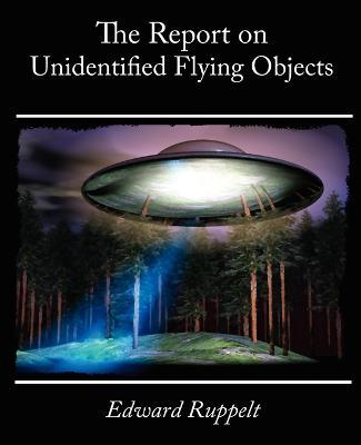 The Report on Unidentified Flying Objects - Edward Ruppelt - cover