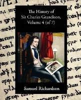 The History of Sir Charles Grandison, Volume 4 (of 7) - Samuel Richardson - cover