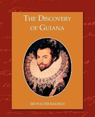 The Discovery of Guiana - Walter Raleigh - cover