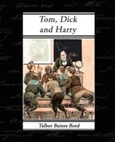 Tom, Dick and Harry - Talbot Baines Reed - cover
