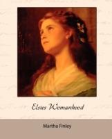 Elsie's Womanhood - Martha Finley - cover