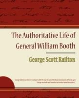 The Authoritative Life of General William Booth - George Scott Railton - cover