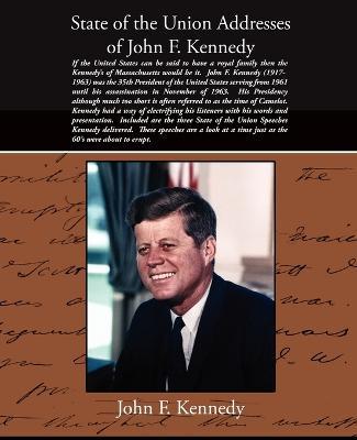 State of the Union Addresses of John F. Kennedy - John F Kennedy - cover