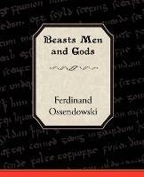 Beasts Men and Gods - Ferdinand Ossendowski - cover