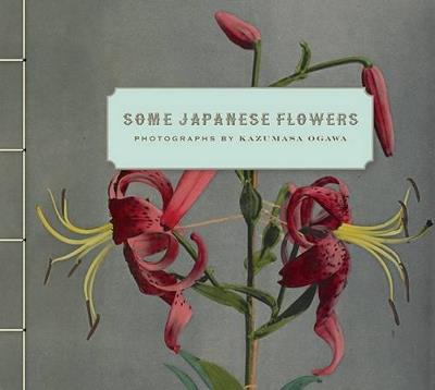 Some Japanese Flowers – Photographs by Kazumasa Ogawa - . Ogawa - cover