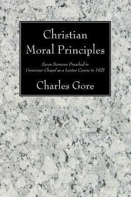 Christian Moral Principles - Charles Gore - cover