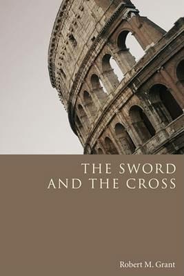 The Sword and the Cross - Robert M Grant - cover