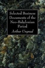 Selected Business Documents of the Neo-Babylonian Period