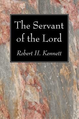 The Servant of the Lord - Robert H Kennett - cover