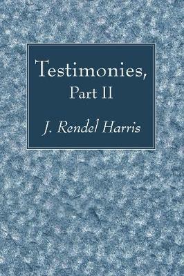 Testimonies, Part II - J Rendel Harris - cover