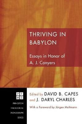 Thriving in Babylon: Essays in Honor of A.J. Conyers - cover