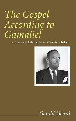 The Gospel According to Gamaliel - Gerald Heard - cover